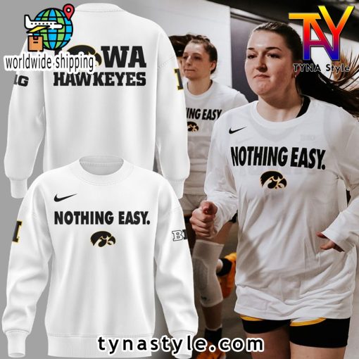 Iowa Hawkeyes Nothing Easy Sweatshirt For Fans