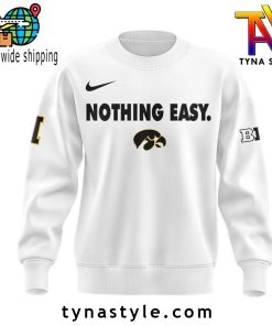 Iowa Hawkeyes Nothing Easy Sweatshirt For Fans