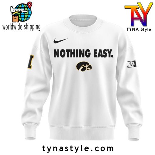 Iowa Hawkeyes Nothing Easy Sweatshirt For Fans