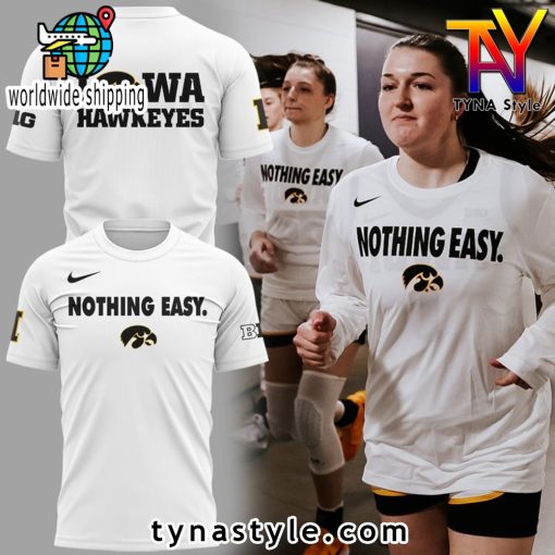 Iowa Hawkeyes Nothing Easy T-Shirt For Fans