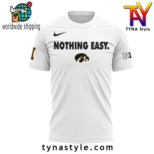 Iowa Hawkeyes Nothing Easy T-Shirt For Fans