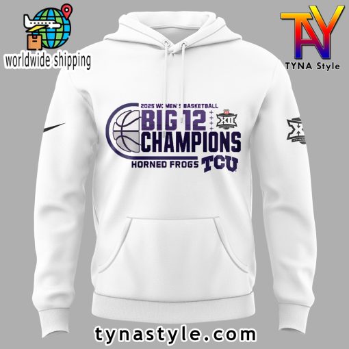 TCU Horned Frogs Women’s Basketball 2025 Big 12 Tournament Champions Hoodie White